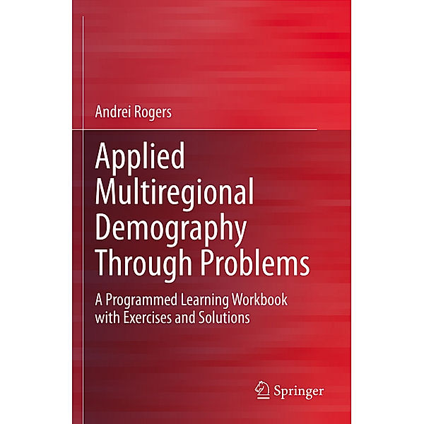 Applied Multiregional Demography Through Problems, Andrei Rogers