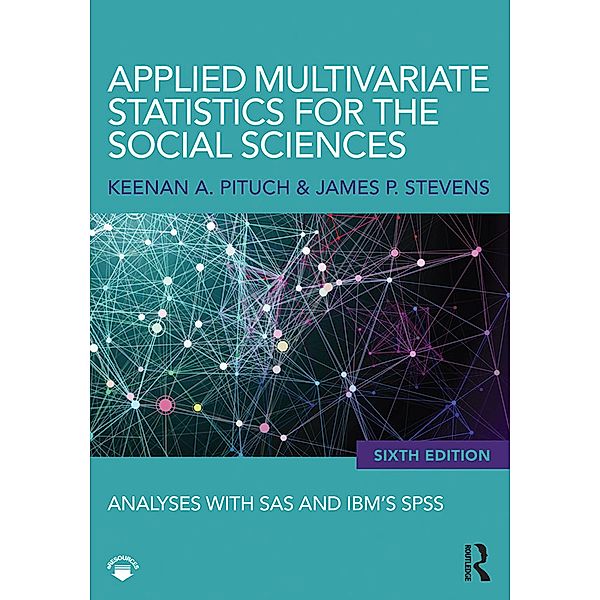 Applied Multivariate Statistics for the Social Sciences, Keenan A. Pituch, James P. Stevens