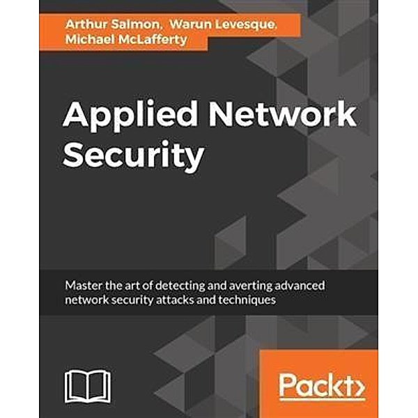 Applied Network Security, Arthur Salmon