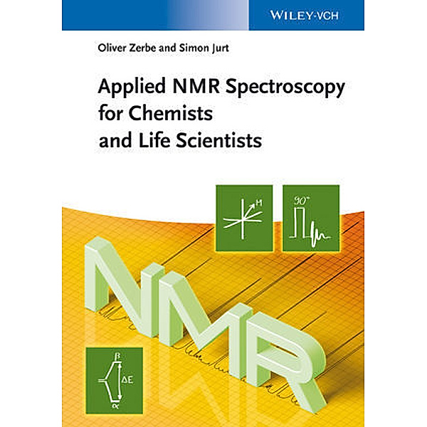 Applied NMR Spectroscopy for Chemists and Life Scientists, Oliver Zerbe, Simon Jurt