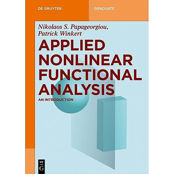 Applied Nonlinear Functional Analysis / De Gruyter Textbook, Nikolaos S. Papageorgiou, Patrick Winkert