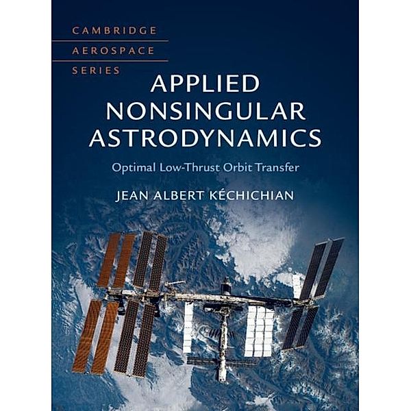 Applied Nonsingular Astrodynamics, Jean Albert Kechichian