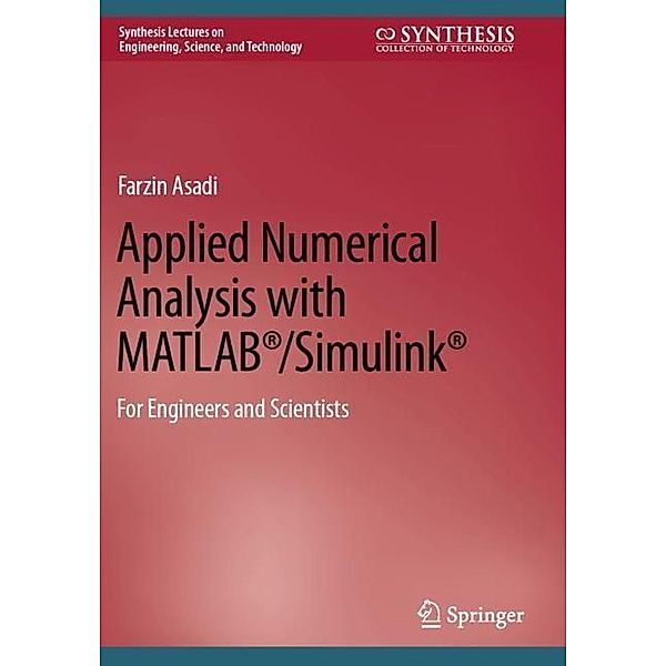 Applied Numerical Analysis with MATLAB®/Simulink®, Farzin Asadi