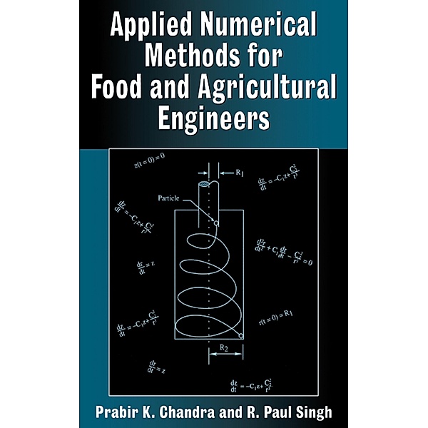 Applied Numerical Methods for Food and Agricultural Engineers, Prabir K. Chandra, R. Paul Singh