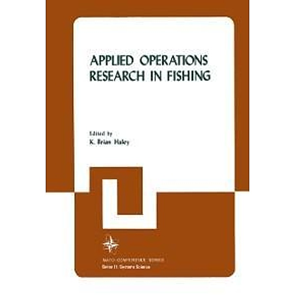Applied Operations Research in Fishing / Nato Conference Series Bd.10, K. Brian Haley