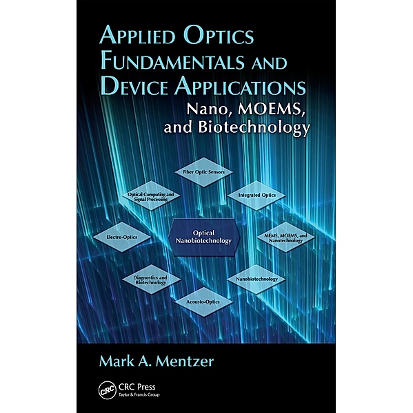 Applied Optics Fundamentals and Device Applications, Mark A. Mentzer