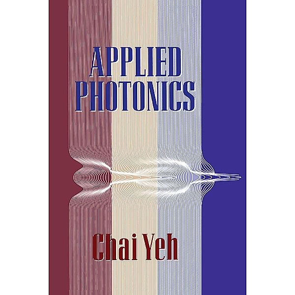 Applied Photonics, Chai Yeh