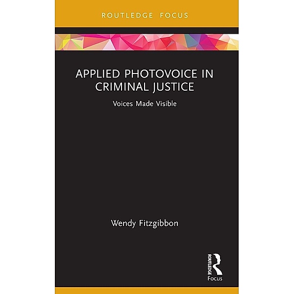 Applied Photovoice in Criminal Justice, Wendy Fitzgibbon