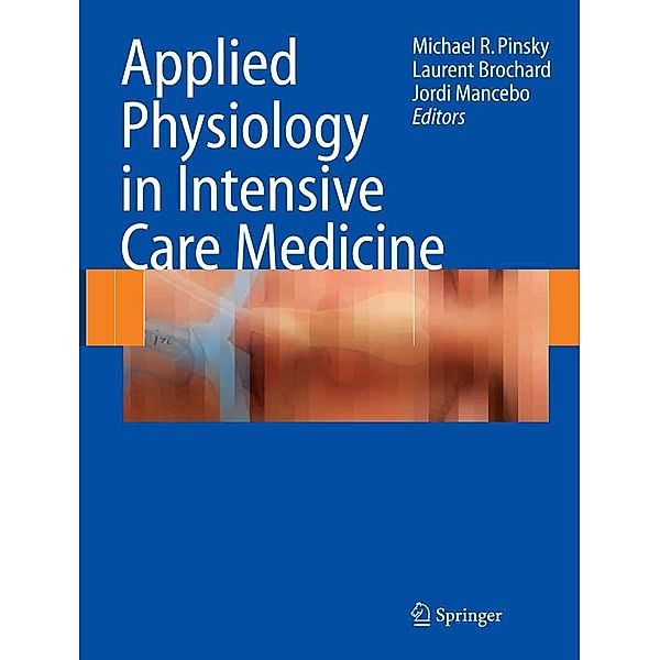 Applied Physiology in Intensive Care Medicine, Jordi Mancebo, Laurent Brochard, Michael R. Pinsky