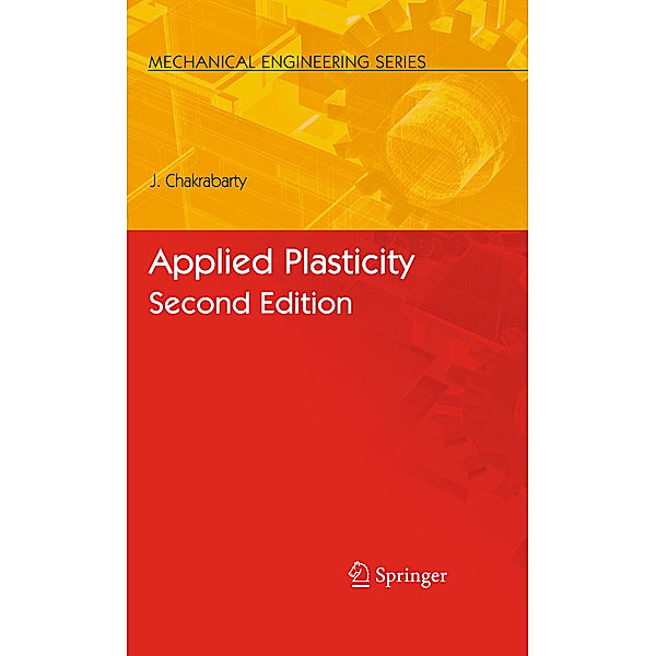 Applied Plasticity, Second Edition, Jagabandhu Chakrabarty
