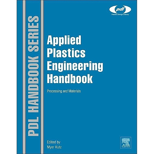 Applied Plastics Engineering Handbook / Plastics Design Library