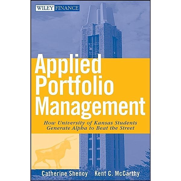 Applied Portfolio Management / Wiley Finance Editions, Catherine Shenoy, Kent Mccarthy