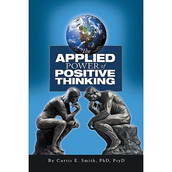 Applied Power of Positive Thinking / Inspiring Voices, Curtis E. Smith PsyD