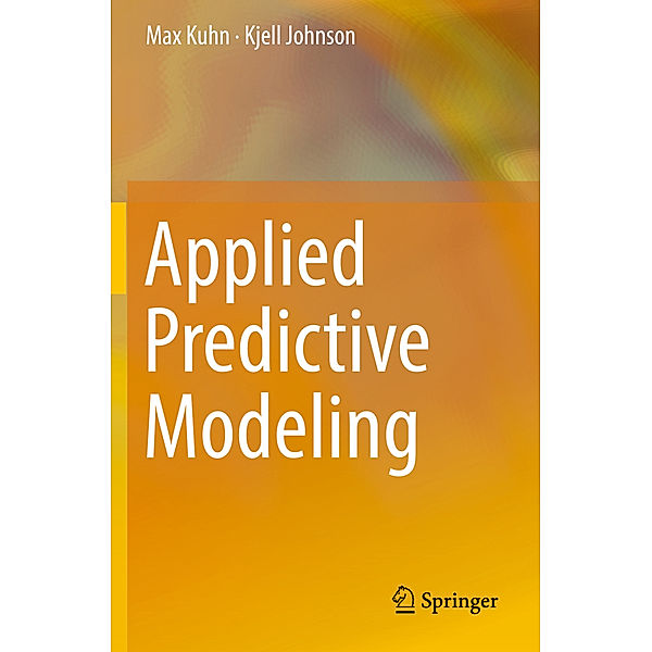 Applied Predictive Modeling, Max Kuhn, Kjell Johnson