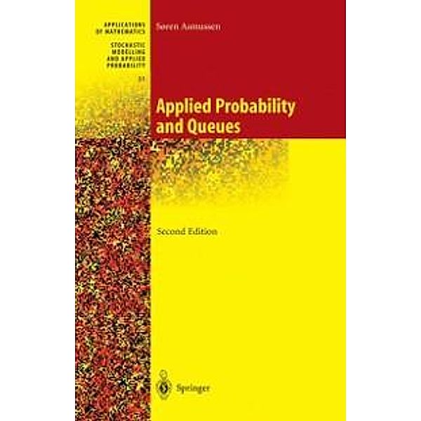 Applied Probability and Queues / Stochastic Modelling and Applied Probability Bd.51, Soeren Asmussen