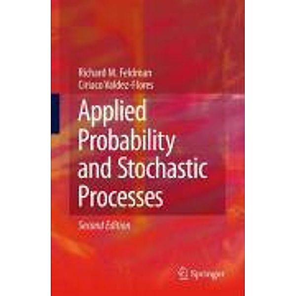 Applied Probability and Stochastic Processes, Richard M. Feldman, Ciriaco Valdez-Flores