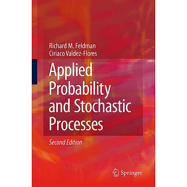 Applied Probability and Stochastic Processes, Richard M. Feldman, Ciriaco Valdez-Flores