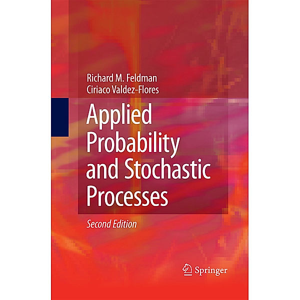 Applied Probability and Stochastic Processes, Richard M. Feldman, Ciriaco Valdez-Flores