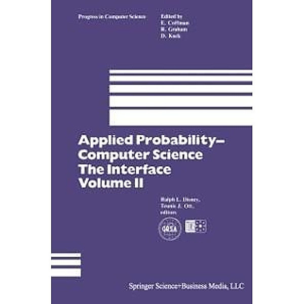 Applied Probability- Computer Science: The Interface / Progress in Computer Science and Applied Logic Bd.3, Ralph L. Disney, Teunis J. Ott