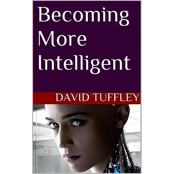 Applied Psychology: Becoming More Intelligent, David Tuffley
