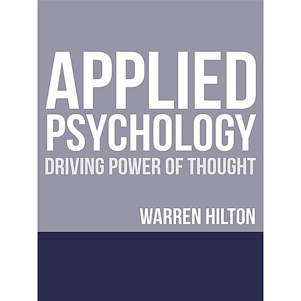 Applied Psychology: Driving Power of Thought, Warren Hilton