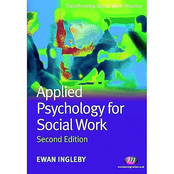 Applied Psychology for Social Work / Transforming Social Work Practice Series, Ewan Ingleby