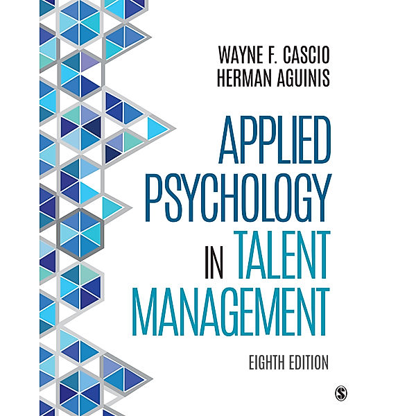 Applied Psychology in Talent Management, Wayne F. Cascio, Herman Aguinis