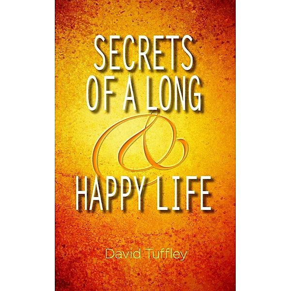 Applied Psychology: Secrets of a Long & Happy Life, David Tuffley