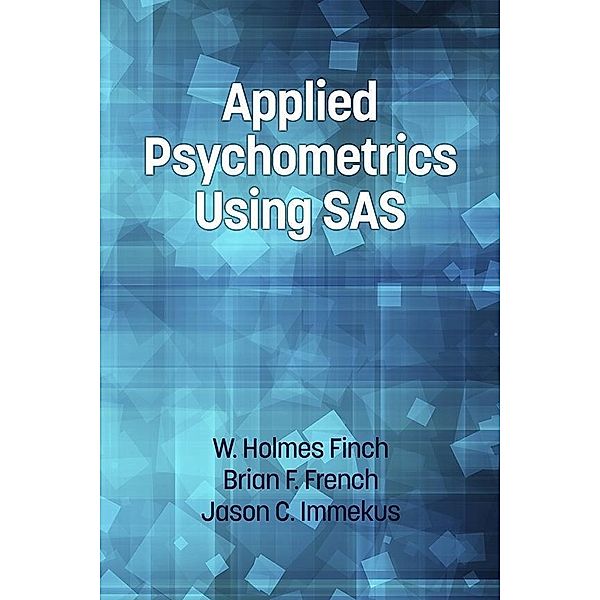 Applied Psychometrics using SAS, Holmes Finch, Brian F. French