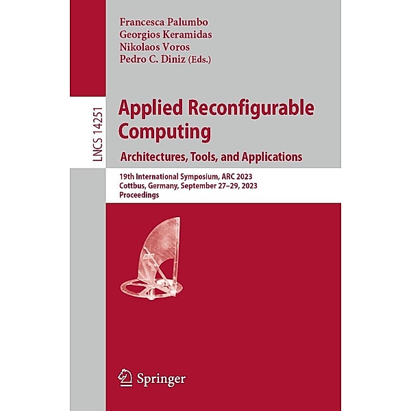 Applied Reconfigurable Computing. Architectures, Tools, and Applications / Lecture Notes in Computer Science Bd.14251
