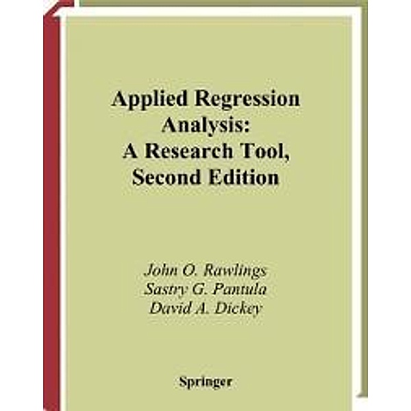 Applied Regression Analysis / Springer Texts in Statistics, John O. Rawlings, Sastry G. Pantula, David A. Dickey