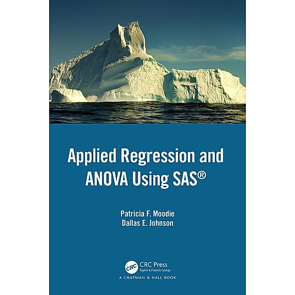 Applied Regression and ANOVA Using SAS, Patricia F. Moodie, Dallas E. Johnson