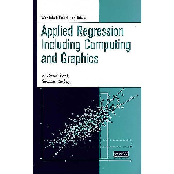 Applied Regression Including Computing and Graphics / Wiley Series in Probability and Statistics, R. Dennis Cook, Sanford Weisberg