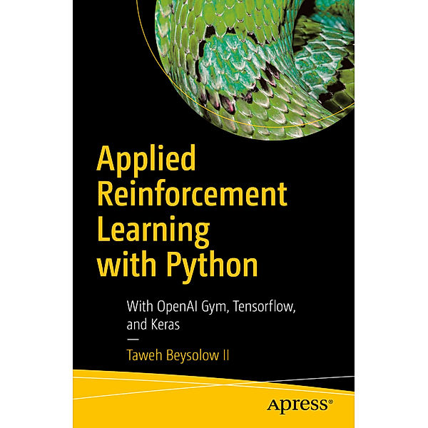 Applied Reinforcement Learning with Python, Taweh Beysolow