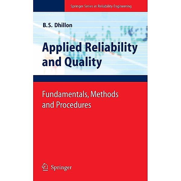 Applied Reliability and Quality / Springer Series in Reliability Engineering, Balbir S. Dhillon