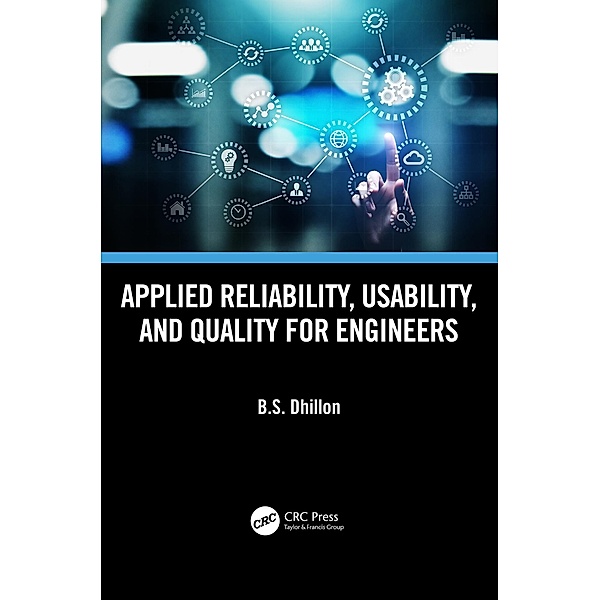 Applied Reliability, Usability, and Quality for Engineers, B. S. Dhillon