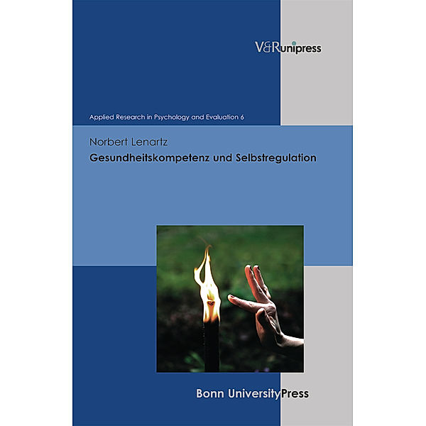 Applied Research in Psychology and Evaluation / Band 006 / Gesundheitskompetenz und Selbstregulation, Norbert Lenartz