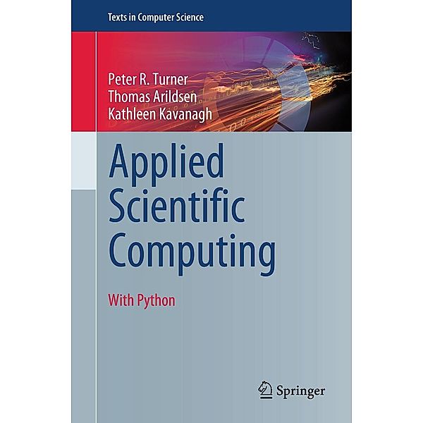 Applied Scientific Computing / Texts in Computer Science, Peter R. Turner, Thomas Arildsen, Kathleen Kavanagh