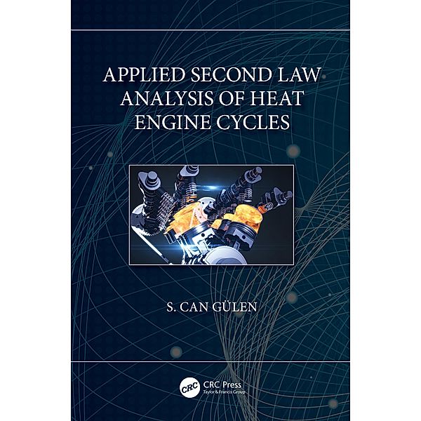 Applied Second Law Analysis of Heat Engine Cycles, S. Can Gülen
