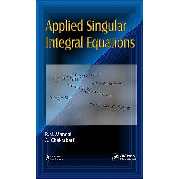 Applied Singular Integral Equations, B. N. Mandal, A. Chakrabarti