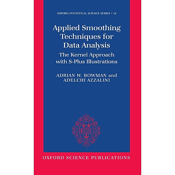 Applied Smoothing Techniques for Data Analysis, Adrian W. Bowman, Adelchi Azzalini