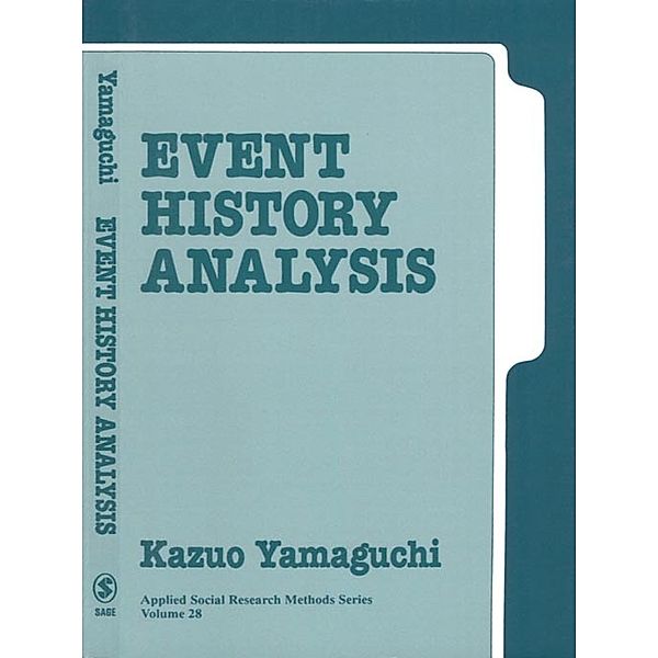 Applied Social Research Methods: Event History Analysis, Kazuo Yamaguchi