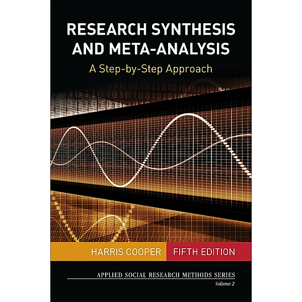 Applied Social Research Methods: Research Synthesis and Meta-Analysis, Harris Cooper