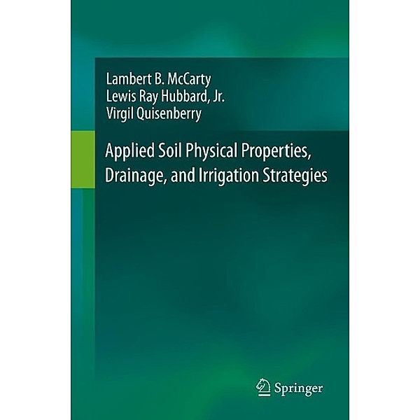 Applied Soil Physical Properties, Drainage, and Irrigation Strategies., Lambert B. McCarty, Jr. Hubbard, Virgil Quisenberry