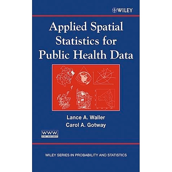 Applied Spatial Analysis of Public Health Data, Lance A. Waller, Carol A. Gotway Crawford