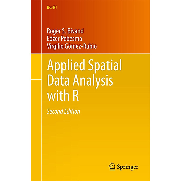 Applied Spatial Data Analysis with R, Roger S. Bivand, Edzer J. Pebesma, Virgilio Gómez-Rubio