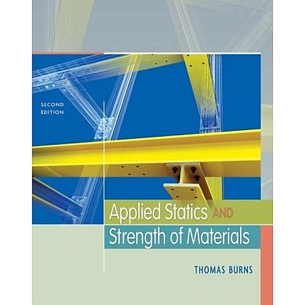Applied Statics and Strength of Materials, m.  Buch, m.  CD-ROM; ., Thomas P. E. Burns