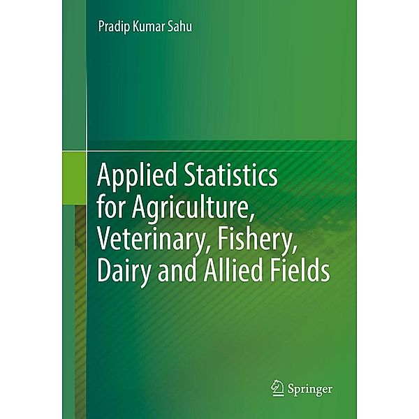 Applied Statistics for Agriculture, Veterinary, Fishery, Dairy and Allied Fields, Pradip Kumar Sahu