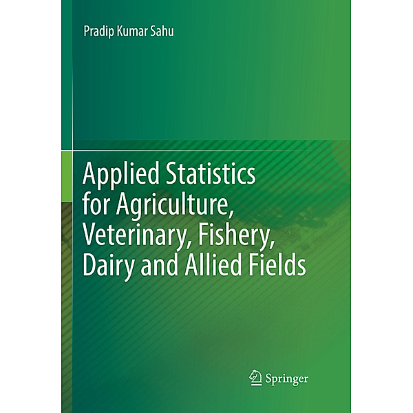 Applied Statistics for Agriculture, Veterinary, Fishery, Dairy and Allied Fields, Pradip Kumar Sahu