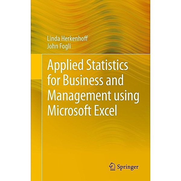 Applied Statistics for Business and Management using Microsoft Excel, Linda Herkenhoff, John Fogli
